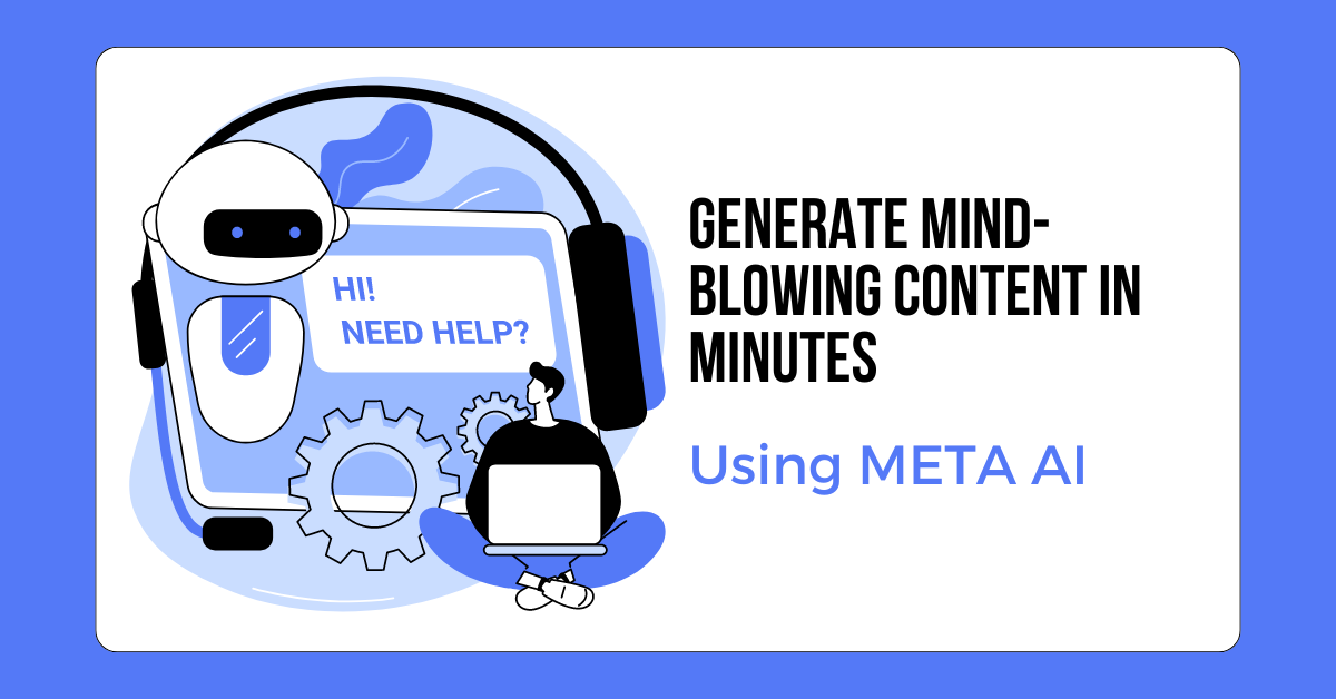 How to Use Meta AI for Content Generation